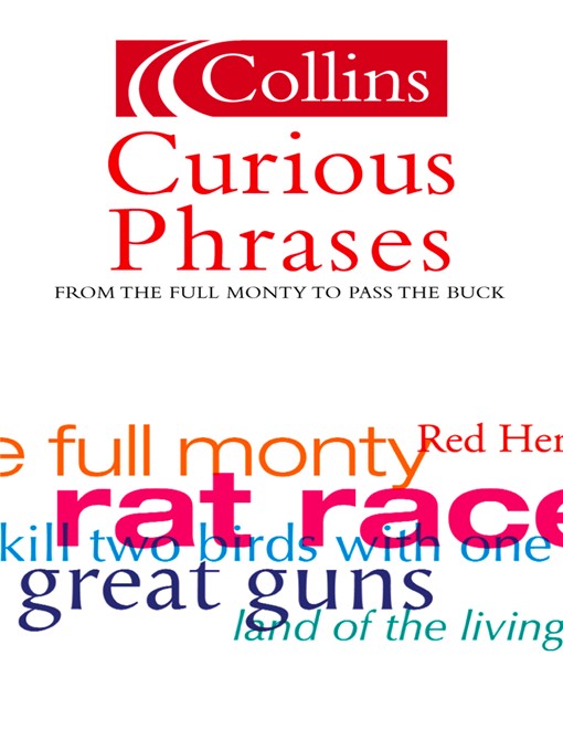 Title details for Curious Phrases (Collins Dictionary of) by Leslie Dunkling - Available